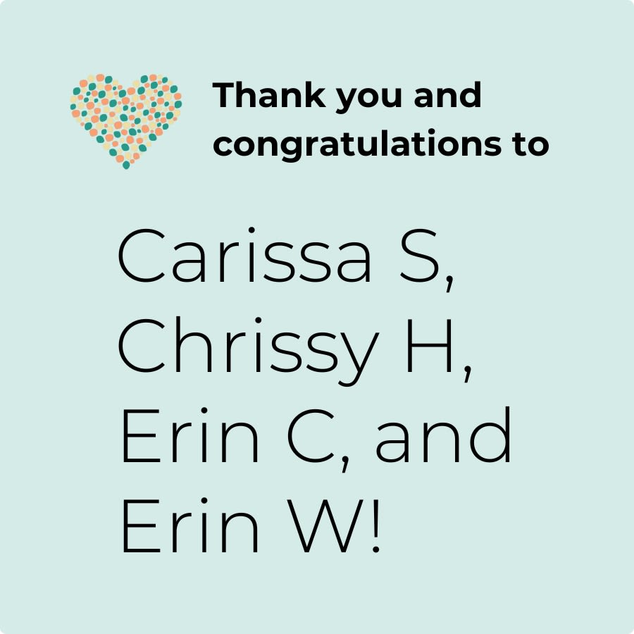 graphic that says: thank you and congratulations to Erin C, Chrissy H, Erin W, Carissa S