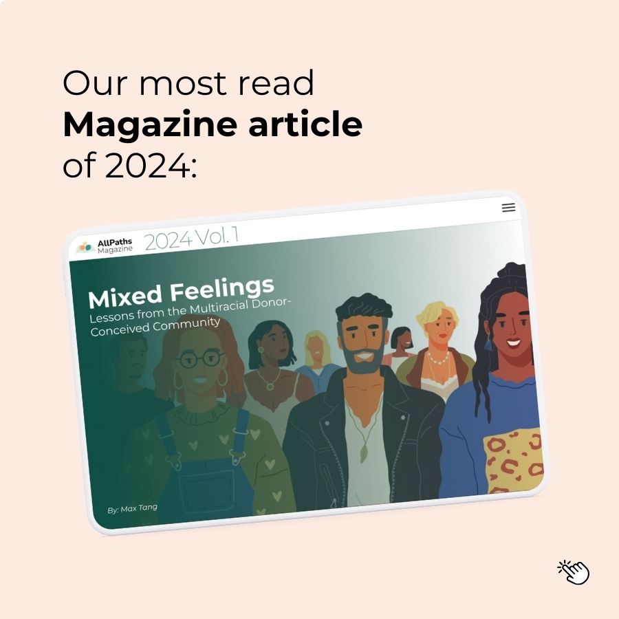 graphic saying: "Our most read magazine article of 2024" with a tablet screen showing the cover of  'Mixed Feelings Lessons from the Multiracial Donor-Conceived Community' [This graphic is clickable]